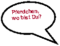 Reserviert: Pferdchen, wo bist Du?